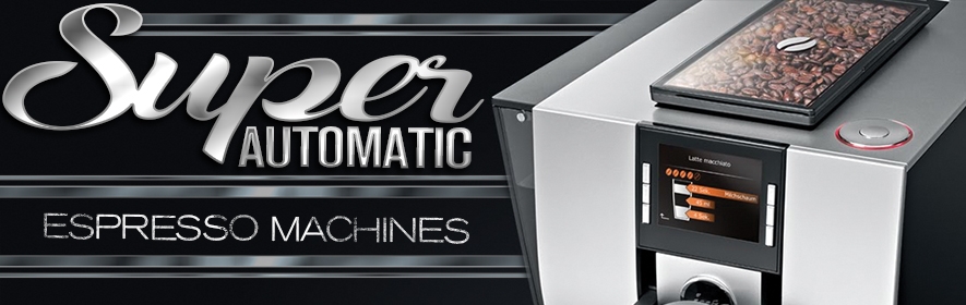 Super Automatic Espresso Machines